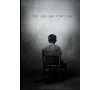 The Record Survives: A Novel of Trauma and Observation
