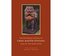 The Recorded Sayings of Chan Master Fenyang Wude
