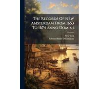 The Records Of New Amsterdam From 1653 To 1674 Anno Domini