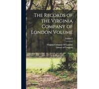 The Records of the Virginia Company of London Volume; Volume 2
