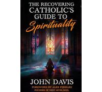 The Recovering Catholic's Guide to Spirituality: How to Reclaim Your Power and Connect with Spirit Beyond Religion