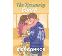 The Recovery Coach: A steamy, slow-burn, childhood best friends to lovers hockey romance: 2 (Coaching The Connors)