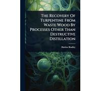 The Recovery Of Turpentine From Waste Wood By Processes Other Than Destructive Distillation
