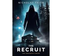The Recruit: A Sci-Fi Noir Assassin Thriller (The Assassin's Union Series Book 1): A Fast-Paced Cyberpunk Novella for Fans of Secret Assassin Groups and Techno Thrillers