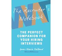 The Recruiter's Notebook: The Perfect Companion for Your Hiring Interviews