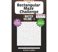 The Rectangular Maze Challenge: The Master Volume I - Ultimate Puzzles: 4-Brain Level: 50 Extreme Puzzles for the Ultimate Maze Master | 6x9 Inch, 100 ... The Full Progression Series (6 book series))