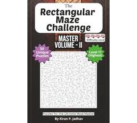 The Rectangular Maze Challenge: The Master Volume II - Ultimate Puzzles: 4-Brain Level: 50 Extreme Puzzles for the Ultimate Maze Master | 6x9 Inch, ... The Full Progression Series (6 book series))