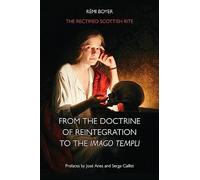 The Rectified Scottish Rite: From the Doctrine of Reintegration to the Imago Templi