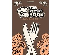 The Recype Book: Carnet de recettes personnalisable - Ingrédients, étapes, notes & macros (The Recype Collection)