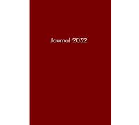 The Red 2032 Daily Journal and Planner: A Simple and Minimalist Notebook for Everyday Life