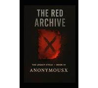 The Red Archive (The Legacy Cycle - Book IV)