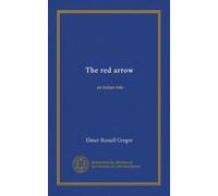 The red arrow: an Indian tale