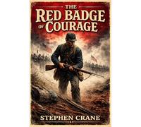 THE RED BADGE OF COURAGE