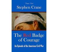 The Red Badge of Courage: An Episode of the American Civil War