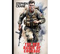 The Red Badge of Courage An Episode of the American Civil War