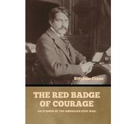 The Red Badge of Courage: An Episode of the American Civil War