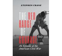 The Red Badge of Courage: An Episode of the American Civil War