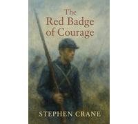 The Red Badge of Courage: (Annotated with Study Guide)