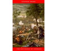 The Red Badge Of Courage: Classic Literature (ebook)