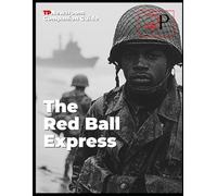 The Red Ball Express: Documentary Companion Guide: 7