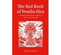 The Red Book of Pomba Gira: A Grimoire of Witchcraft, Passion, and Nine Fires of the Soul