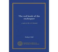 The red book of the exchequer: a reply to Mr. J. H. Round