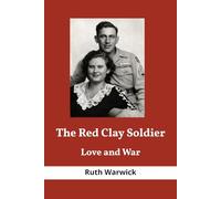 The Red Clay Soldier: Love and War