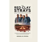 The Red Clay Strays: Echoes from the Dust and the Divine: How Grit, Soul, and Unshaken Brotherhood Forged a Sound Beyond Boundaries