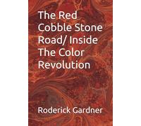 The Red Cobble Stone Road: Inside The Color Revolution