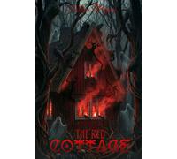 The Red Cottage: A Supernatural Horror Novel: 1 (The Red Trilogy)