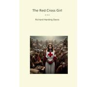 The Red Cross Girl (Classic Books)