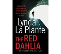 The Red Dahlia: A gripping British police procedural (DI Anna Travis Book 2)