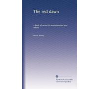 The red dawn: a book of verse for revolutionaries and others