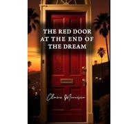 The Red Door At The End Of A Dream: A Memoir of Glamour, Grief, and a System's Failure.