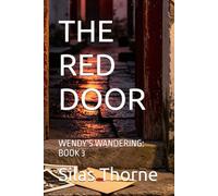 THE RED DOOR: WENDY'S WANDERING: BOOK 3 (WENDY'S WANDERING SERIES)