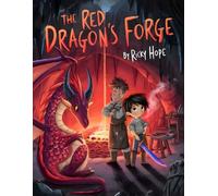 The Red Dragon’s Forge: Book 7 0f 10 (The True Story of the Red Dragon 10 Book Series)