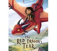 The Red Dragon’s Tear: 10 Book series with added mystery 11 (The True Story of the Red Dragon 10 Book Series)