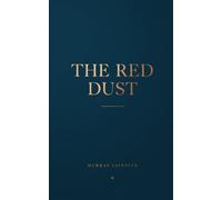 The Red Dust: The Original 1921 Text - Sequel to The Mad Planet, a Pulp-Era Science Fiction Adventure of Giant Insects and Human Survival