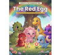 The Red Egg: A Story About Empathy, Patience, and Sitting Beside Someone (Sprout & The Friendship Tree)