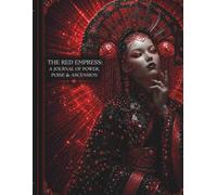 The Red Empress: A Journal of Power, Poise & Ascension