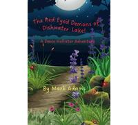 The Red Eyed Demons of Dishwater Lake: A Davie Hollister Adventure
