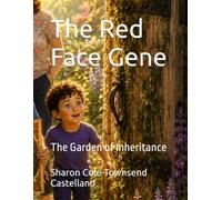 The Red Face Gene: The Garden of Inheritance: 1 (The Quest for the Garden of Foreverknowledge... and Beyond)