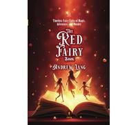 The Red Fairy Book: [Annotated] A Timeless Collection of Classic Fairy Tales