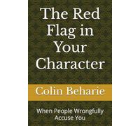 The Red Flag in Your Character: When People Wrongfully Accuse You