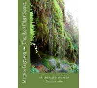 The Red Friars Secret.: The 3rd book in the Heath Detective series: Volume 3