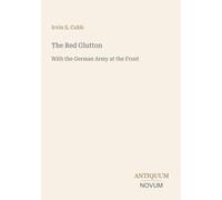 The Red Glutton: With the German Army at the Front