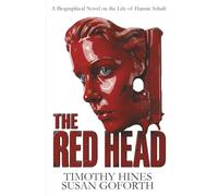 The Red Head: A Novel Based on the Life of Hannie Schaft