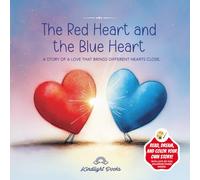 The Red Heart and the Blue Heart - A Story of a Love That Brings Different Hearts Close: An Illustrated Story About Love, Inclusion, and Celebrating Differences - With Colouring Pages (Little Lights)