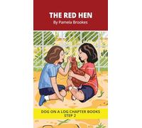 The Red Hen Chapter Book: Decodable Chapter Book Series for Students Learning to Read. For Beginning Readers and Students with Dyslexia. (Step 2-Floss ... f, l, s, z): 7 (Dog on a Log Chapter Books)