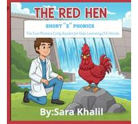 THE RED HEN: SHORT "E" PHONICS The Fun Phonics Early Reader for Kids Learning CVC Words